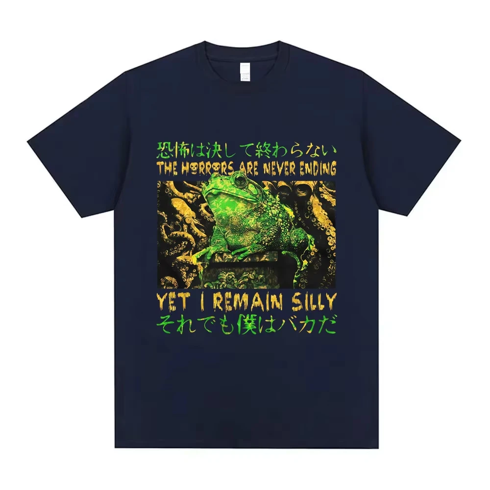 The Horrors Are Never Ending Yet I Remain Silly T-shirt Funny Japanese Style Frog Graphic T Shirts Men's Women Oversized T-shirt