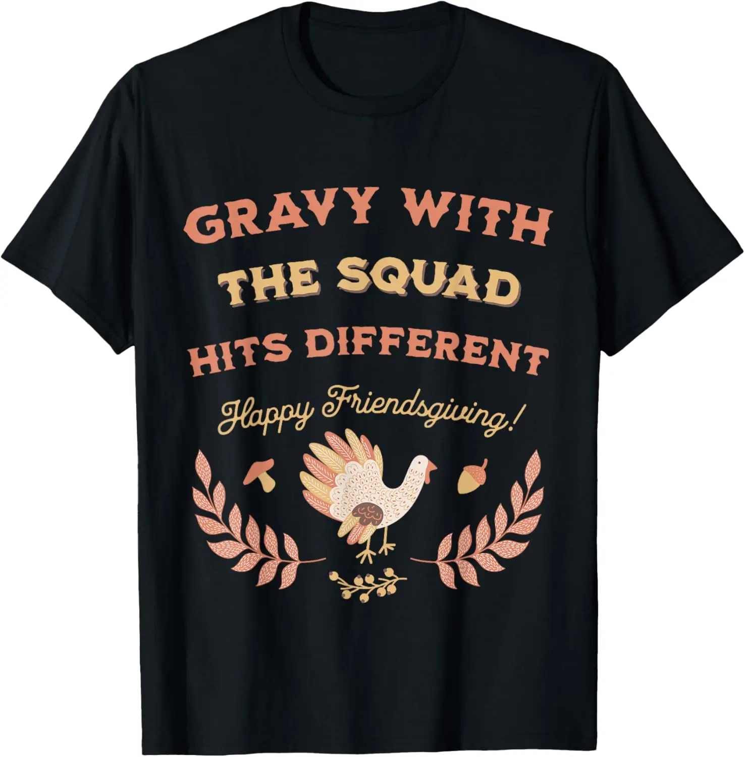 

Thanksgiving Gravy Friends Funny Saying Friendsgiving T-Shirt