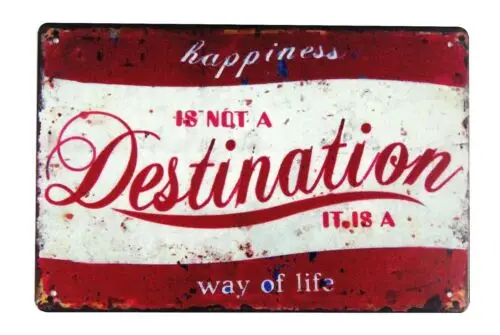 Happiness is Destination It is a way of tin metal sign outdoor wall sign