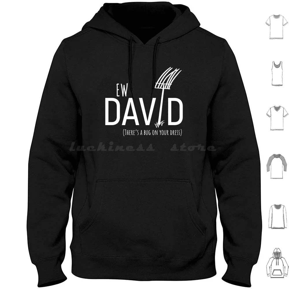 Ew David , There's Bug On Your Dress. David Rose With A Pitch Fork In An Amish Field Hoodie Cotton Long Sleeve Ew
