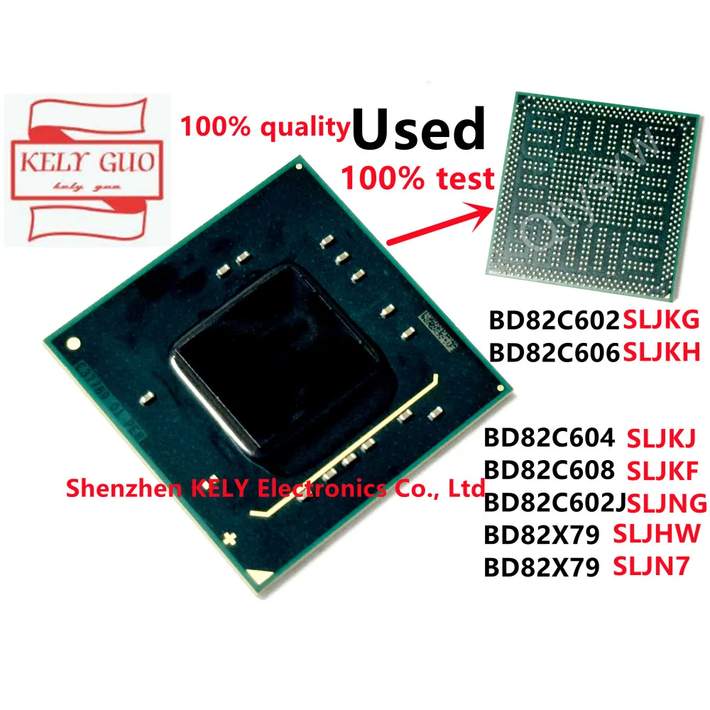 

100% test good BD82C602 SLJNG BD82X79 SLJHW SLJN7 BD82C606 SLJKH BD82C604 SLJKJ BD82C608 SLJKF BD82C602J SLJNG BGA chipset