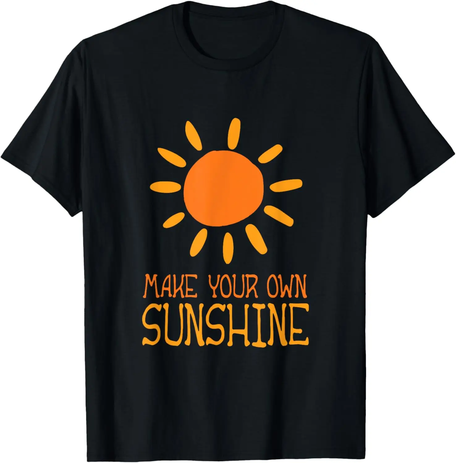 Make Your Own Sunshine Uplifting Positive Attitude T-Shirt