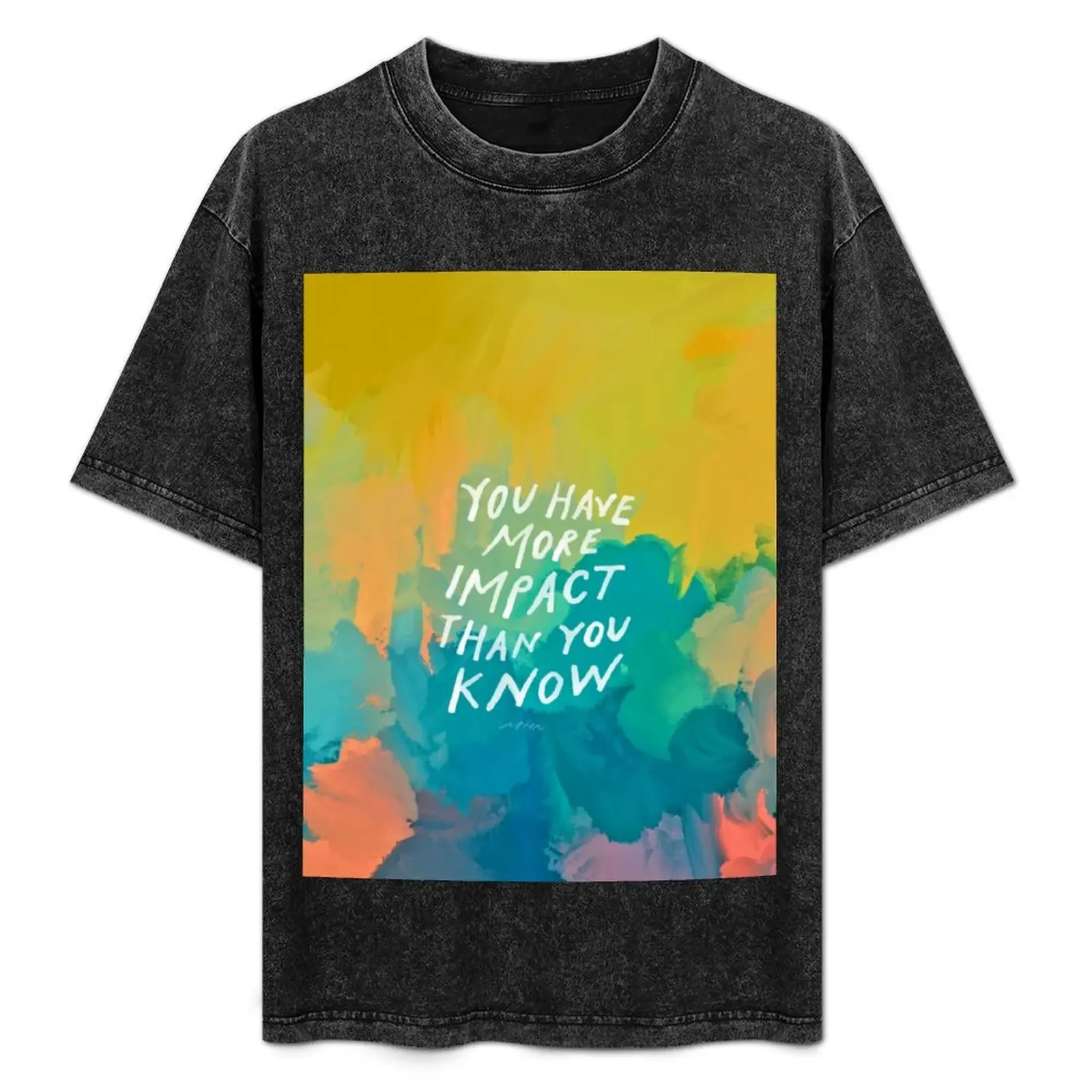 

You have more impact than you know - neon abstract colorful art and motivational quote by Morgan Harper Nichols T-Shirt
