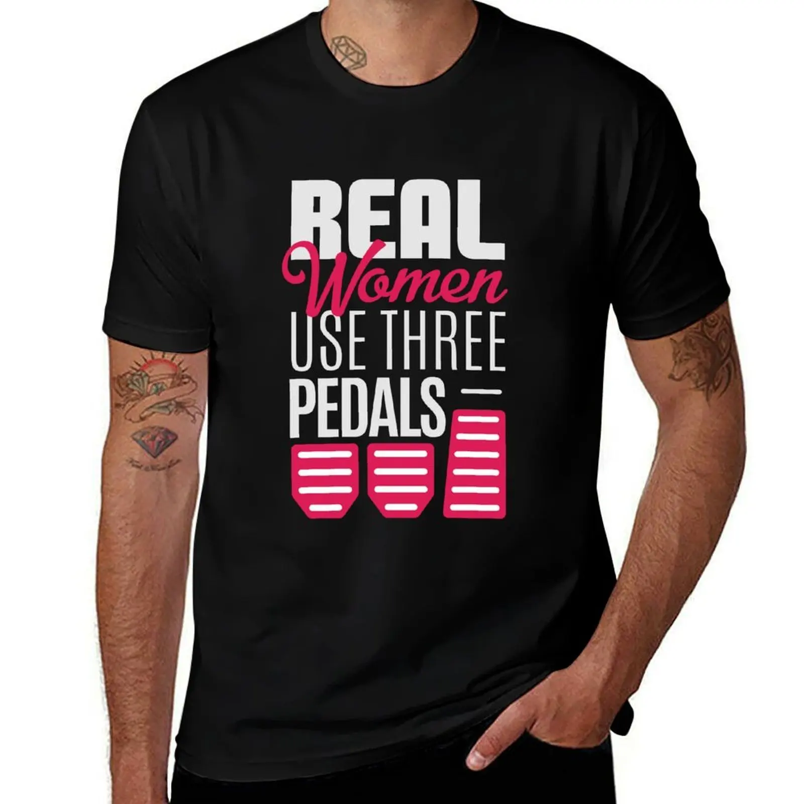 Real Women Use Three Pedals - Stick Shift Car Lover T-Shirt Quick Dry Light Sports T-Shirt