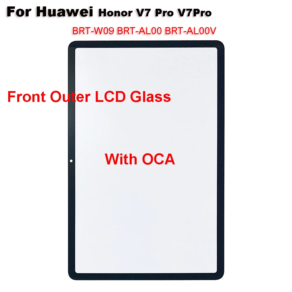 

For Huawei Honor V7 Pro V7Pro BRT-W09 BRT-AL00 BRT-AL00V Touch Screen Panel Tablet Front Outer LCD Glass Lens With OCA