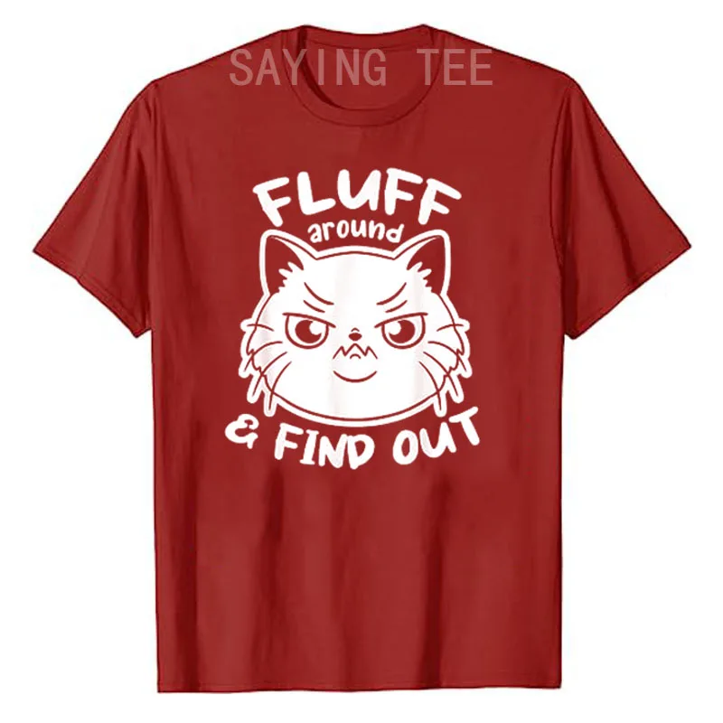Funny Cat Shirt Fluff Around and Find Out Women Men T-Shirt Cute Kitty Lover Graphic Tee Tops Humorous Short Sleeve Blouses Gift
