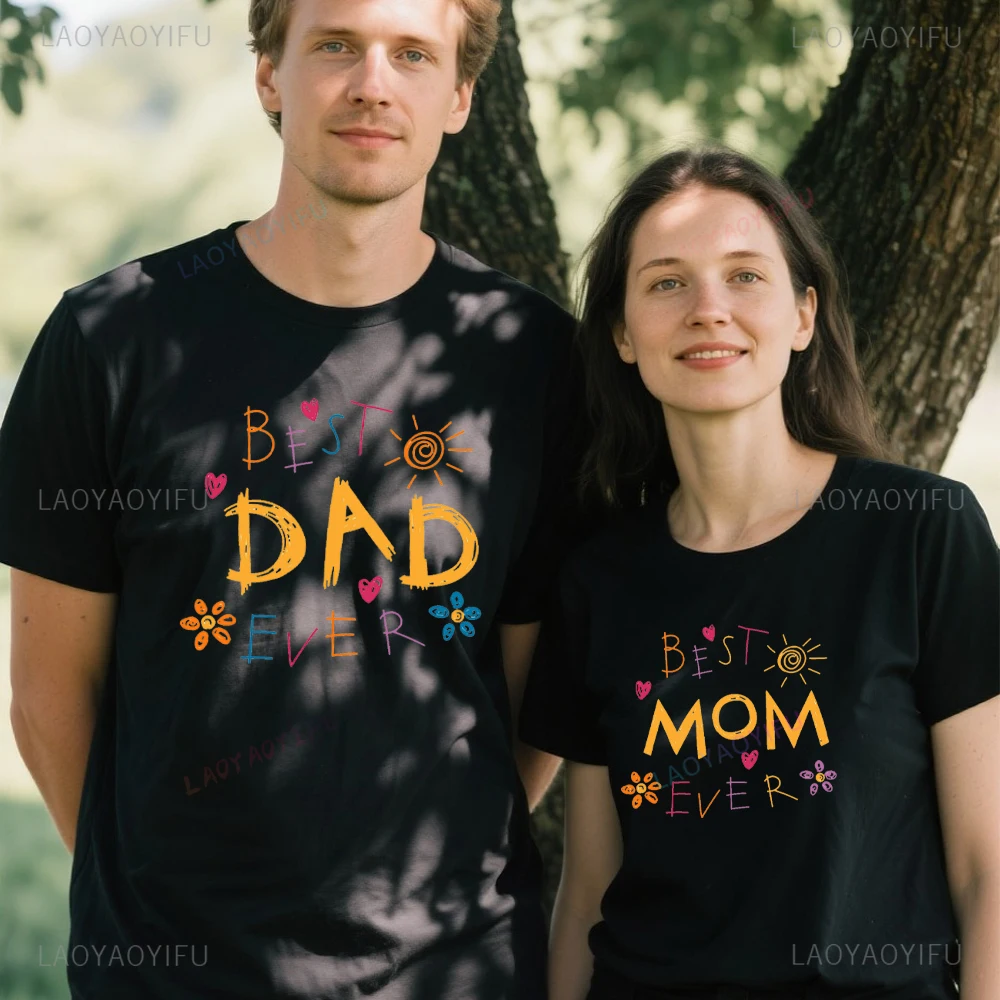 Best Dad Ever Best Mom Ever Graphic T Shirts Man and Wife Summer Fashion Casual Cotton Streetwear T-shirt Breathable Short-sleev