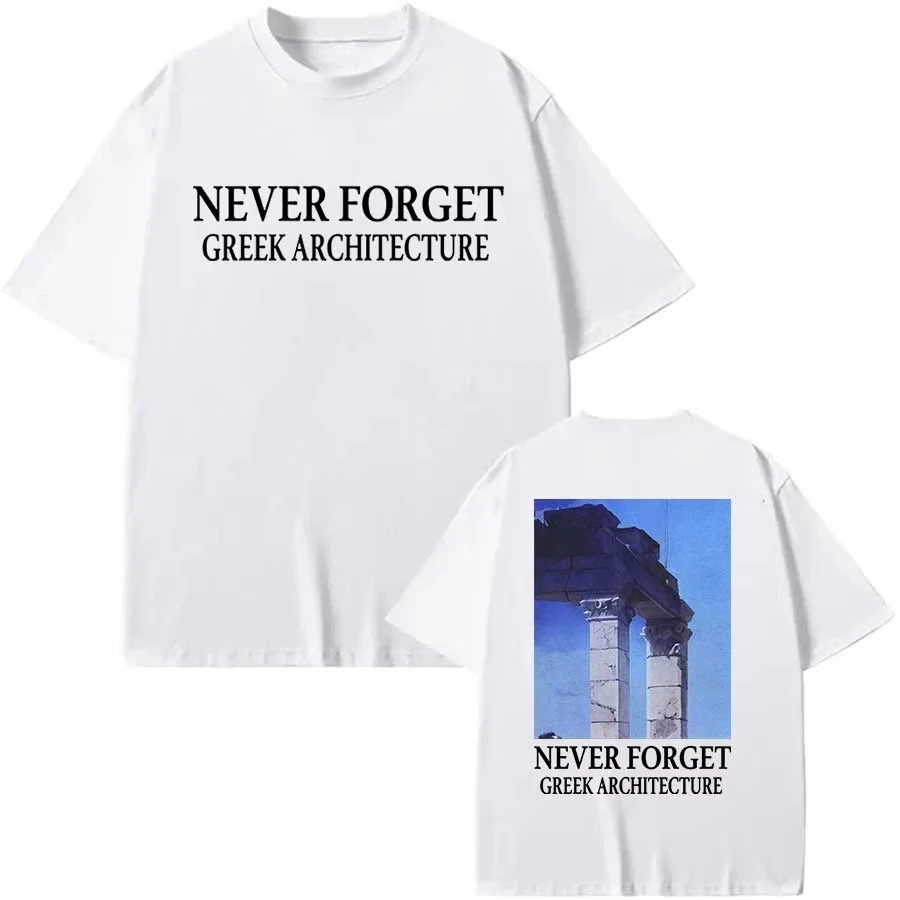 NEVER FORGET GREEK ARCHITECTURE T shirt for Men Women Streetwear Tops Cotton T-Shirt