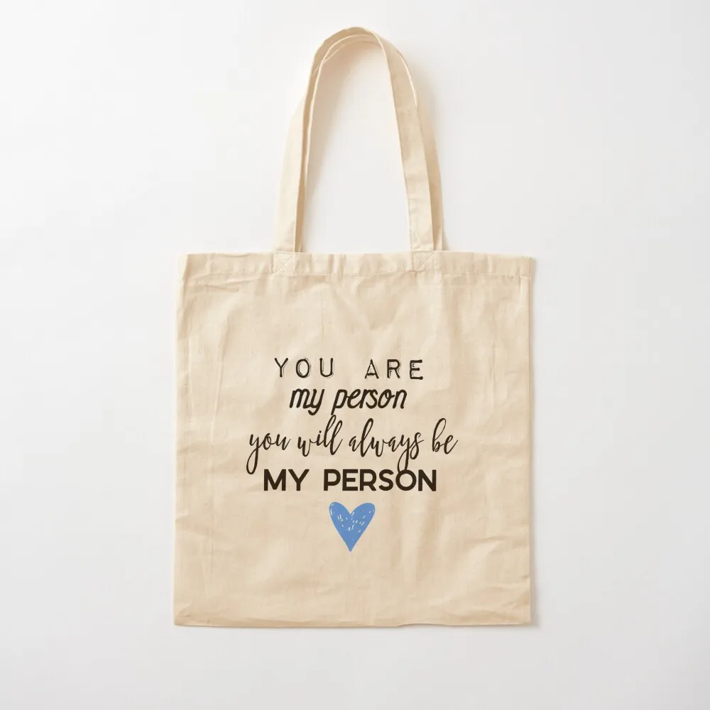 

You are my person. You will always be my person. Tote Bag canvas tote bag luxury women Canvas Tote Bag