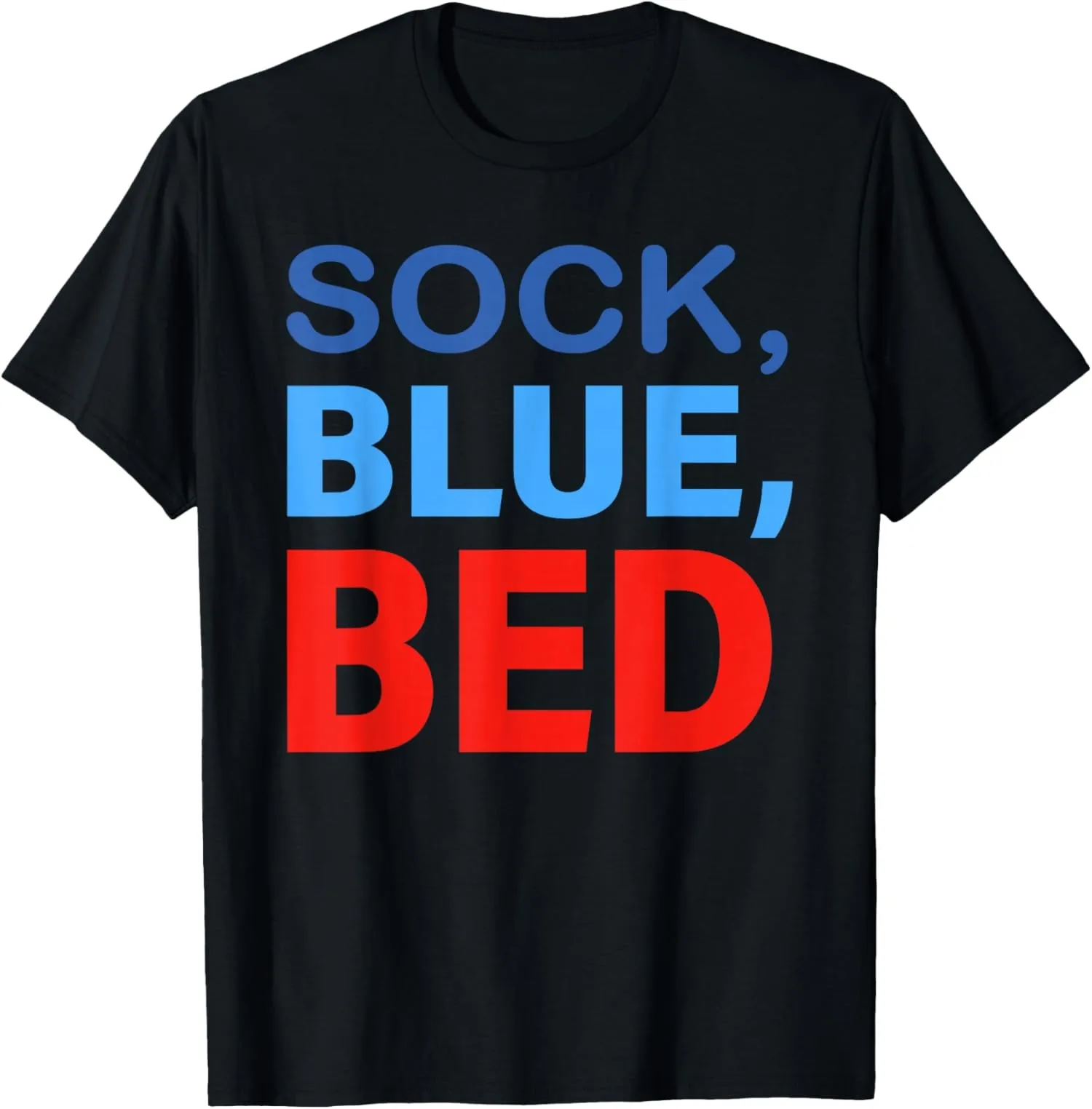 Sock Blue Bed Funny Saying Quote Unisex T-Shirt