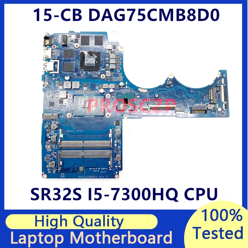 

DAG75CMB8D0 Mainboard For HP 15T-CB 15-CB Laptop Motherboard With SR32S I5-7300HQ CPU RX550 2GB 100% Fully Tested Working Well