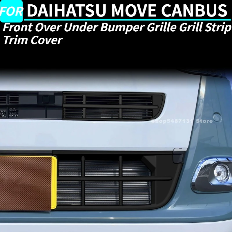Front Over Under Bumper Grille Grill Strip Trim Cover for DAIHATSU MOVE CANBUS Exterior Accessories 2022 for Right Hand Drive