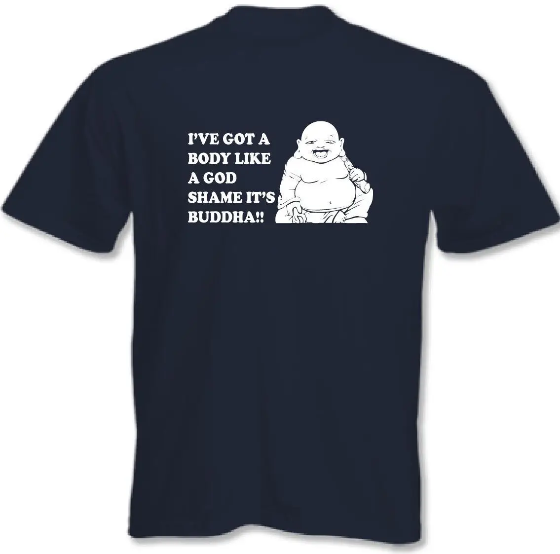 

Fat T-Shirt I've Got The Body Like A God Shame It's Buddha Mens Funny Obese Top