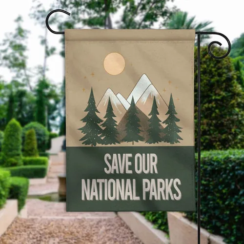 Save Our National Parks HOUSE FLAG GARDEN FLAG All Over Print Father Day Gift VVL YYX EEZ