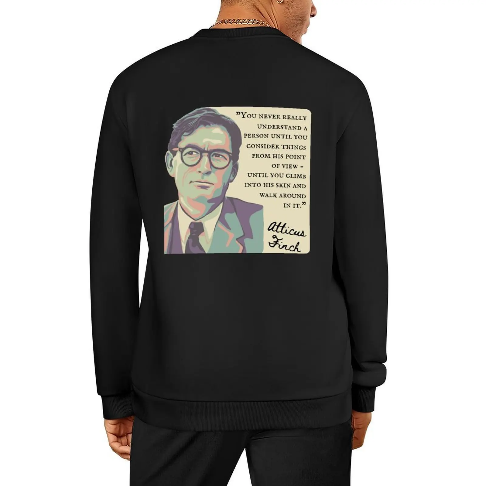 

Atticus Finch Quote Pullover anime clothes autumn clothes men clothes anime clothing graphic sweatshirts