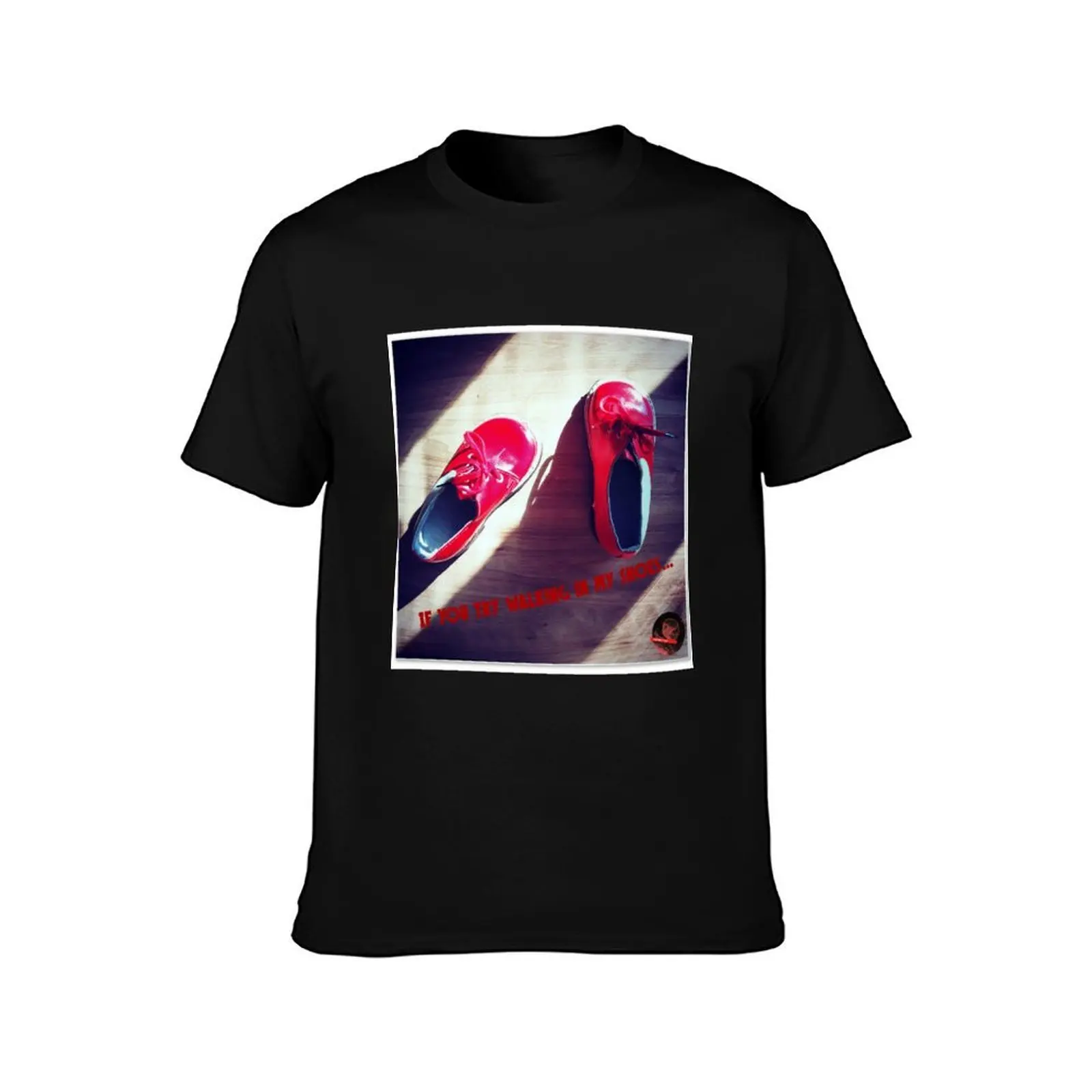 If you try walking in my shoesIf you try walking in my shoes… T-Shirt, Summer Casual Cotton Tee, Oversized Streetwear Tops