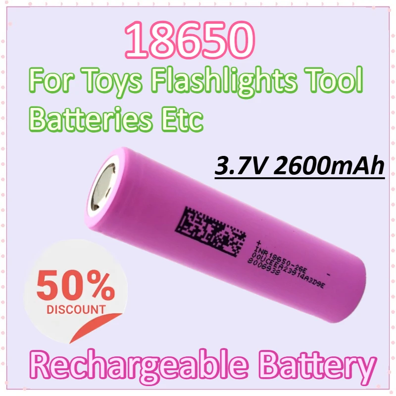 

New 18650 3.7V 2600mAh for Toys Flashlights Tool Batteries Etc High-Capacity Replacement Li-ion Rechargeable Battery