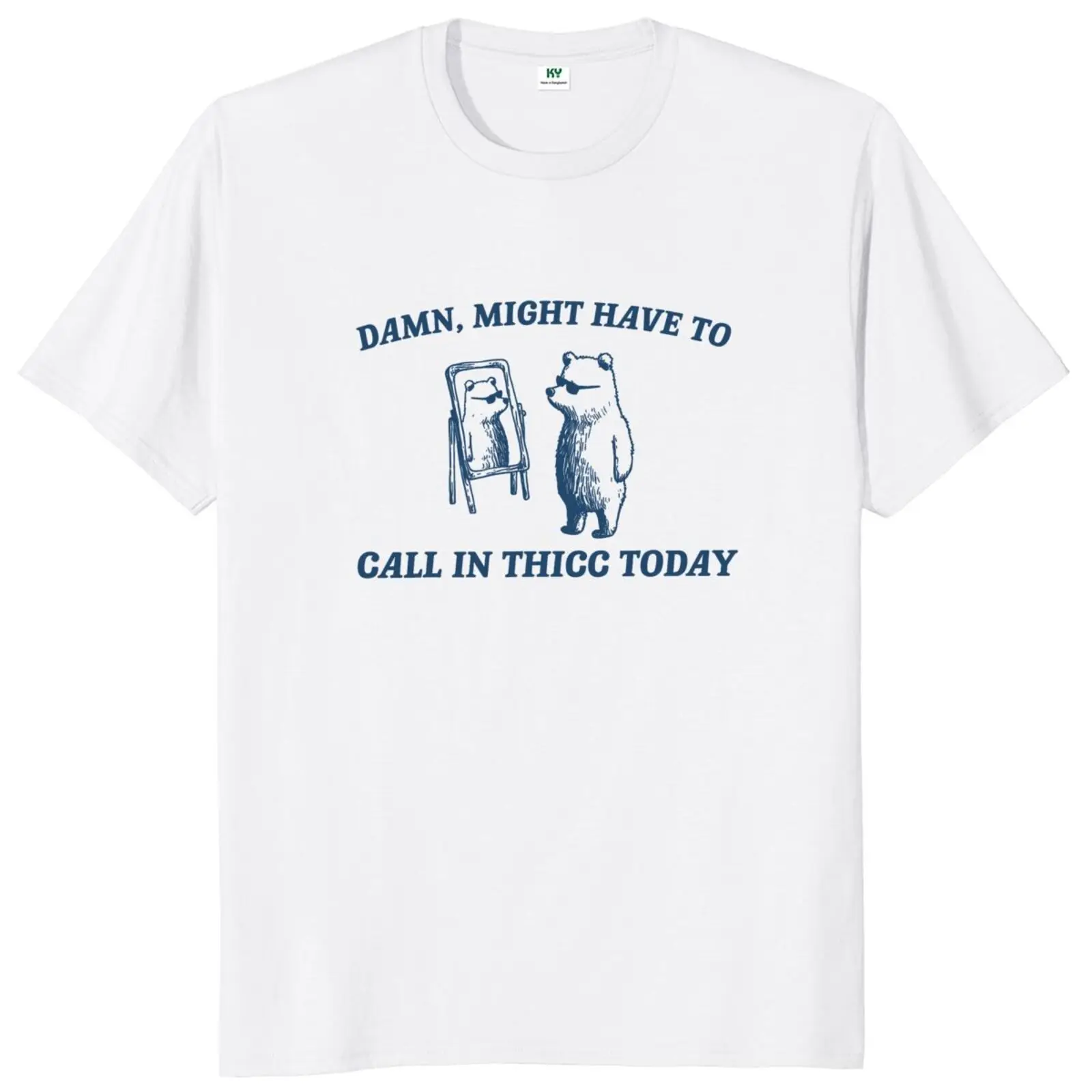 

Might Have To Call In Thicc Today T Shirt Funny Slang Humor Y2k Short Sleeve 100% Cotton Soft Unisex T-shirts EU Size