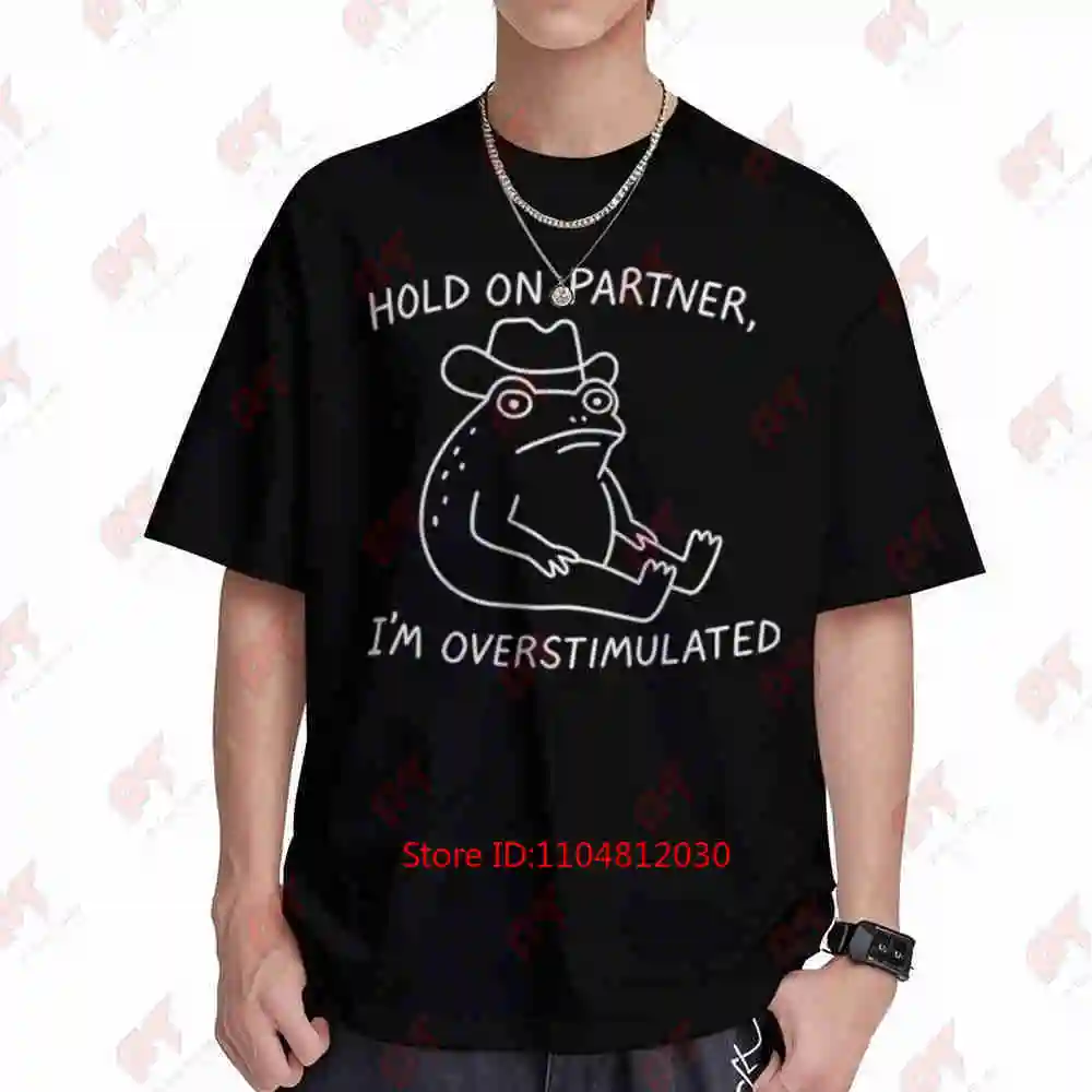 Western Frog Hold On Partner I'm Overstimulated Vintage Autism Funny Anxiety Meme Neurodivergent ADHD Short Sleeve Tee 100% Cott