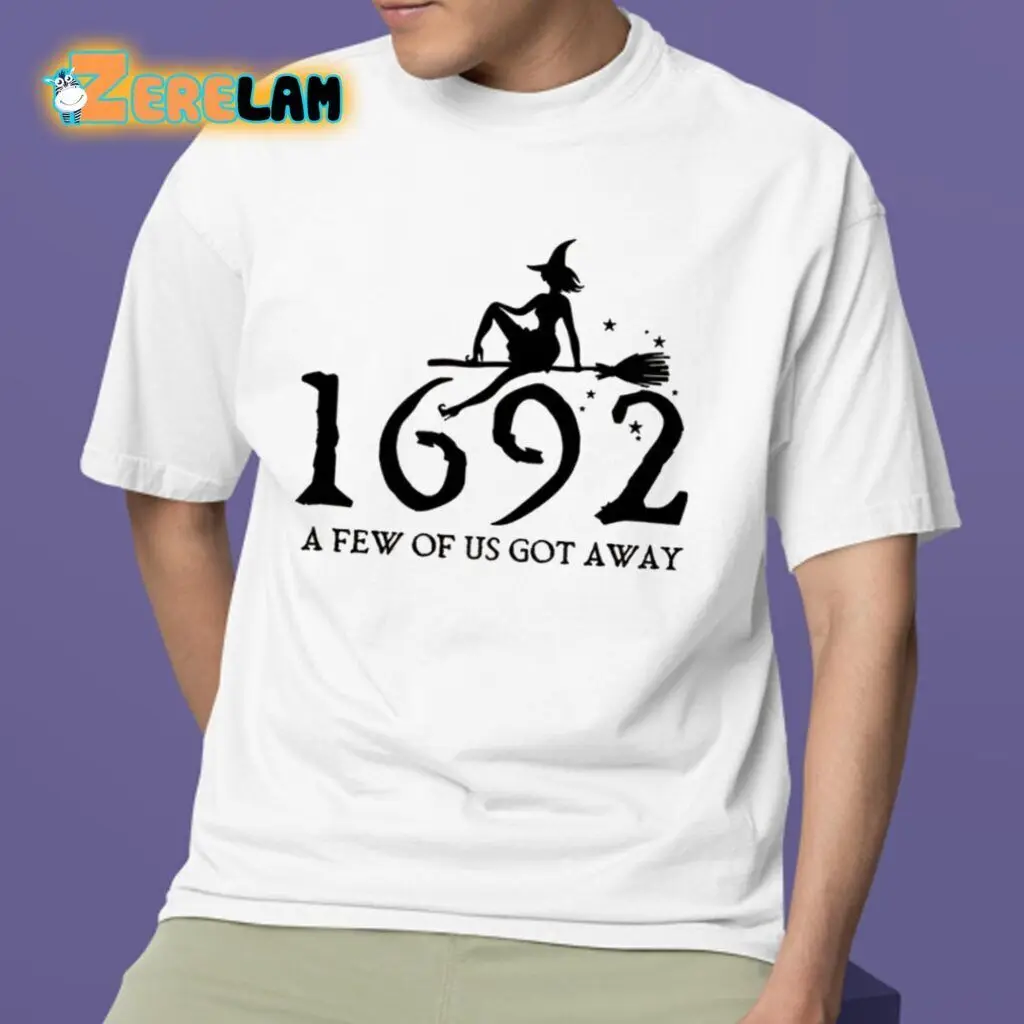 NEW Retro Salem Witch 1692 A Few Of Us Got Awa Unisex Tee Vintage Trending S-5XL