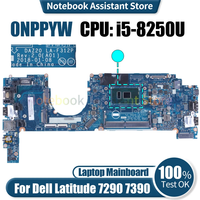 

For Dell Latitude 7290 7390 Laptop Mainboard DAZ20 LA-F312P 0NPPYW SR3LB i5-8250U Notebook Motherboard Tested