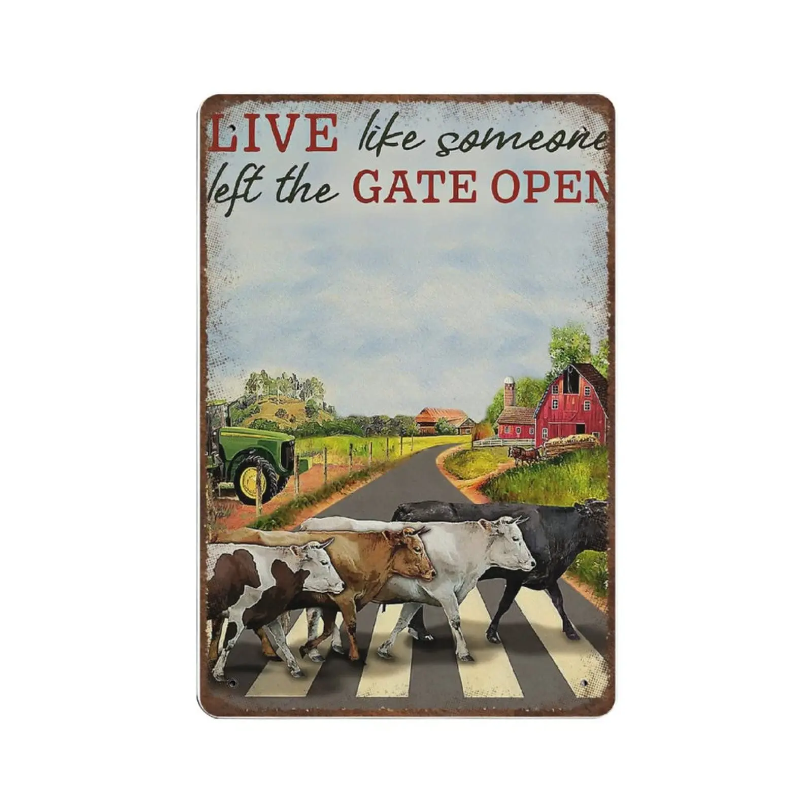 Retro Thick Metal Tin Sign-Cow Live Like Someone Let The Gate Open Tin Sign -Novelty Posters，Home Decor Wall Art，Funny Signs fo