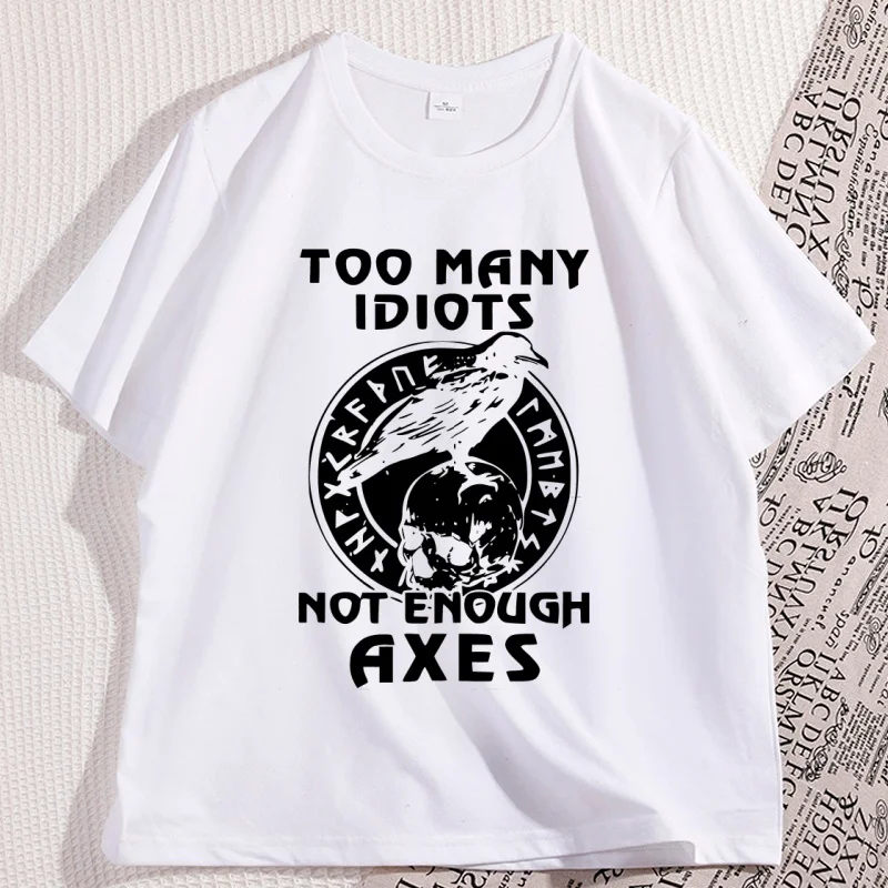 Too Many Idiots Not Enough Axes Funny T-Shirt Skull Printed Cotton Short Sleeve Tshirt Men Women Personalized Tshirts