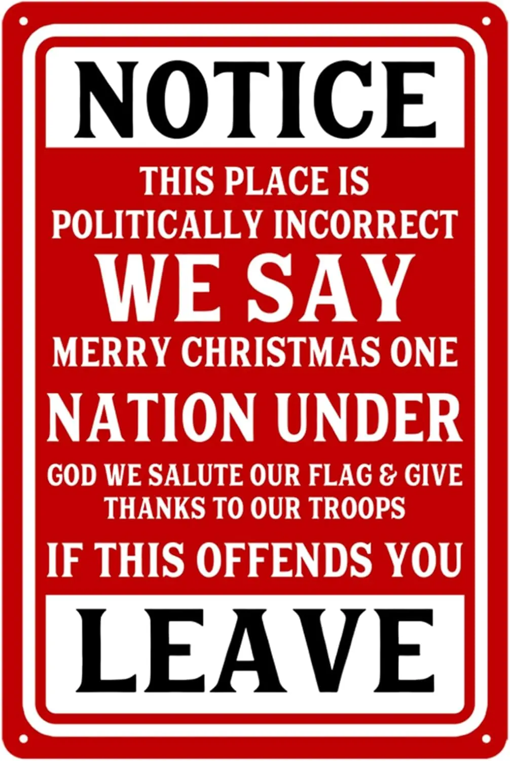 Notice This Place is Politically Incorrect - If This Offends You Leave, Funny Metal Tin Sign For Front Door, Yard, Bedroom, Home