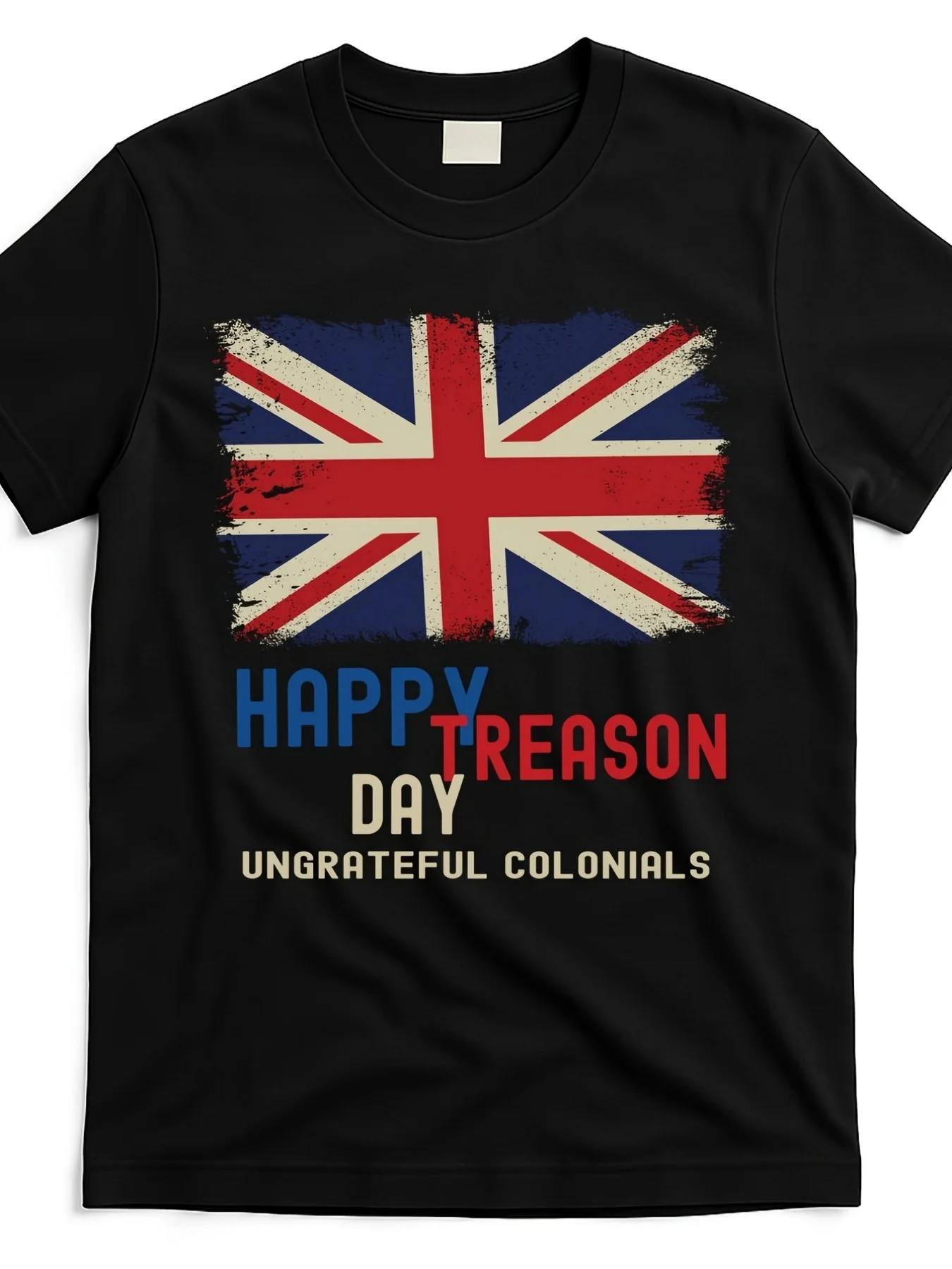 Happy Treason Day Ungrateful Colonials T Shirt Htd1365103 At Black Product Image Same Style For Men And Women 2026 Summer Short-