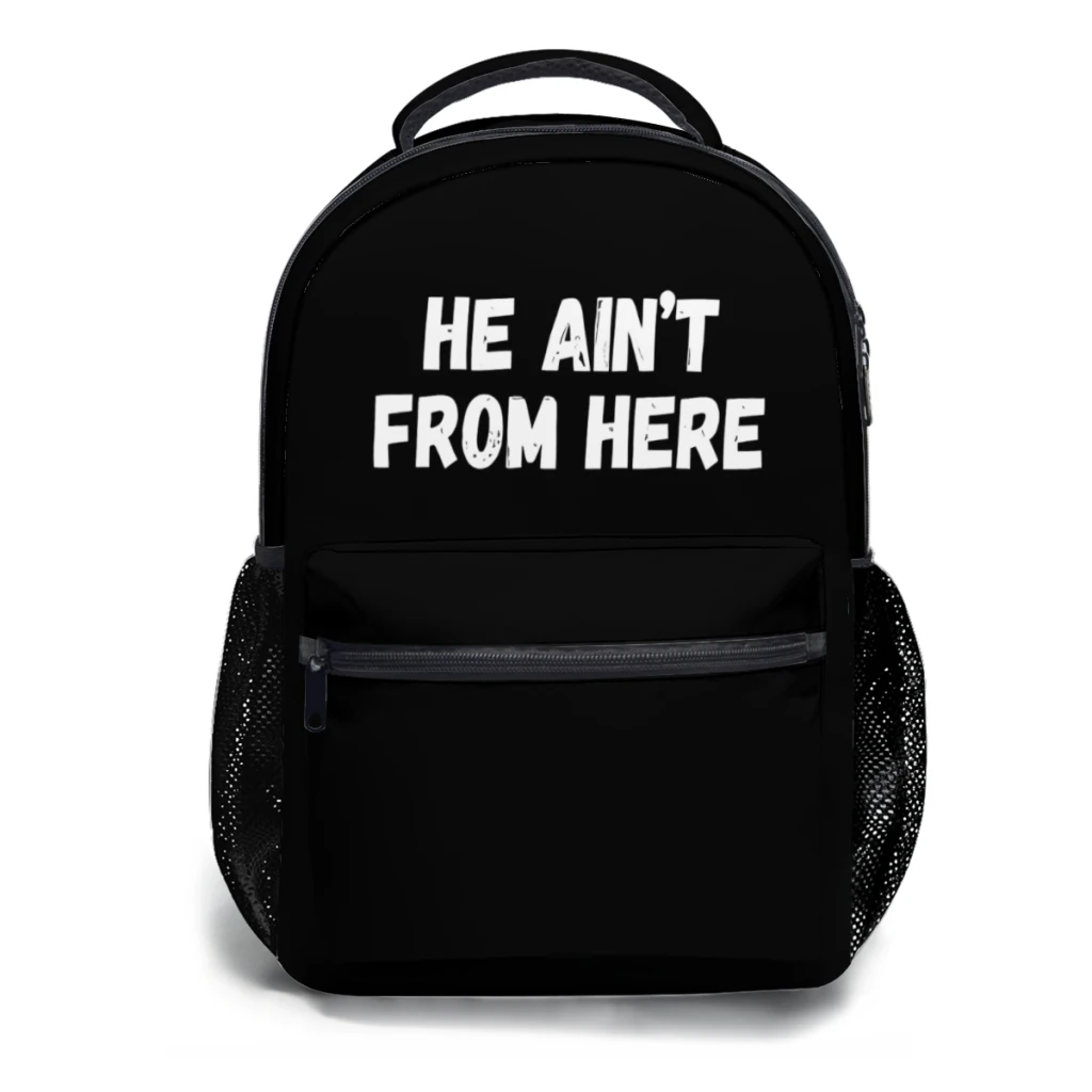 New Fashionable He ain’t from here Pattern School Bag  Print Backpack 17inch