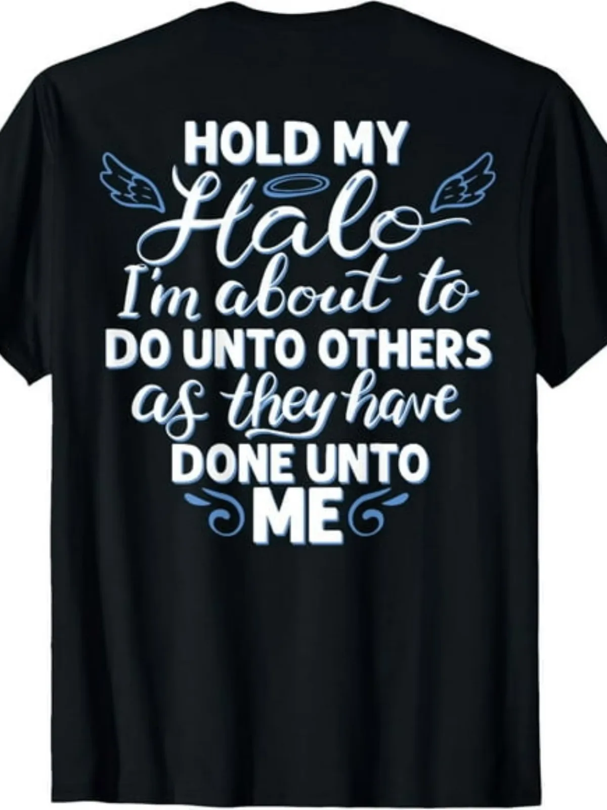 

Funny Sarcastic 'Hold My Halo' Back Print T-Shirt for Men & Women - Unisex Black