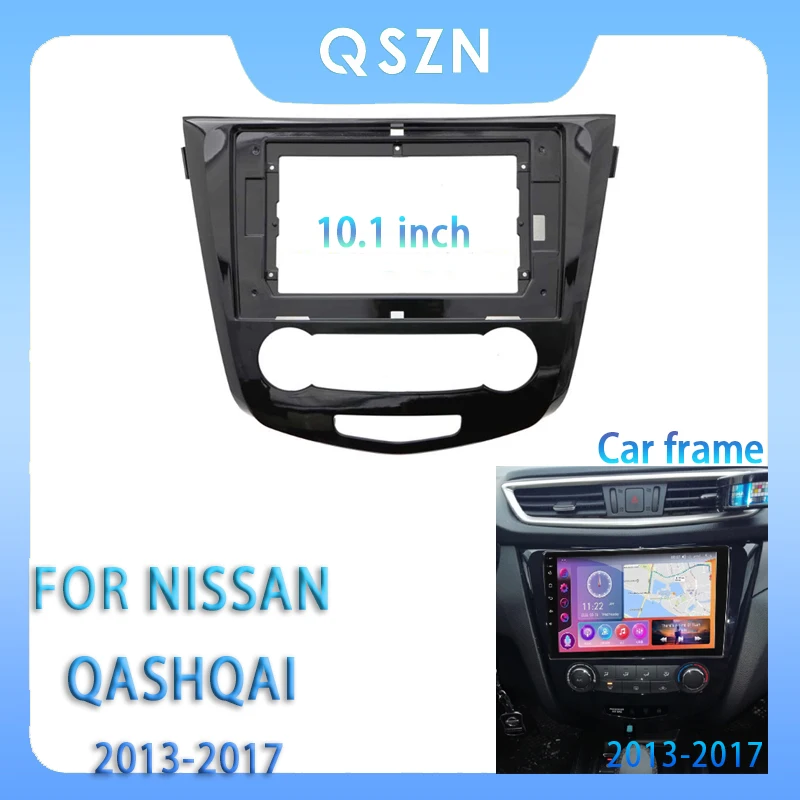 

For Nissan Qashgai 2013-2017 10.1 Inch Car Radio Fascia Android MP5 Player Panel Casing Frame 2Din Head Unit Stereo Dash Cover