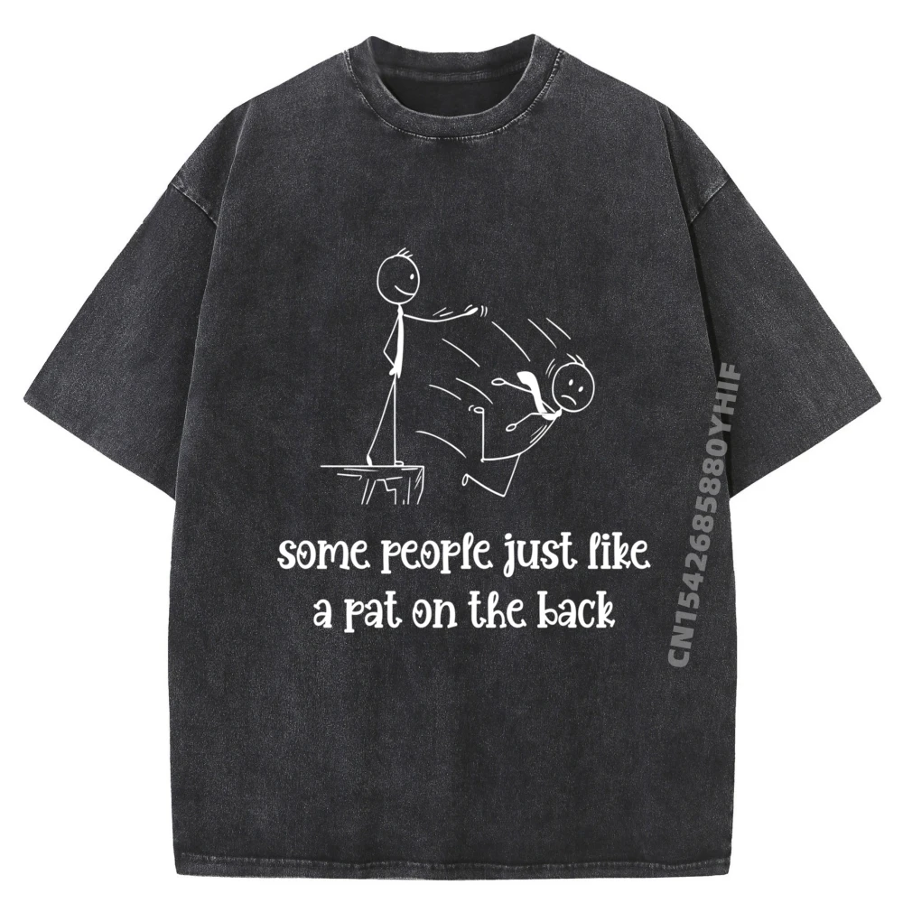 

Funny Sarcasm Designsfunny Some People Just Like A Pat On The Back Arcasm Free Shippping Items Lowest Prices Men's Washed Tee