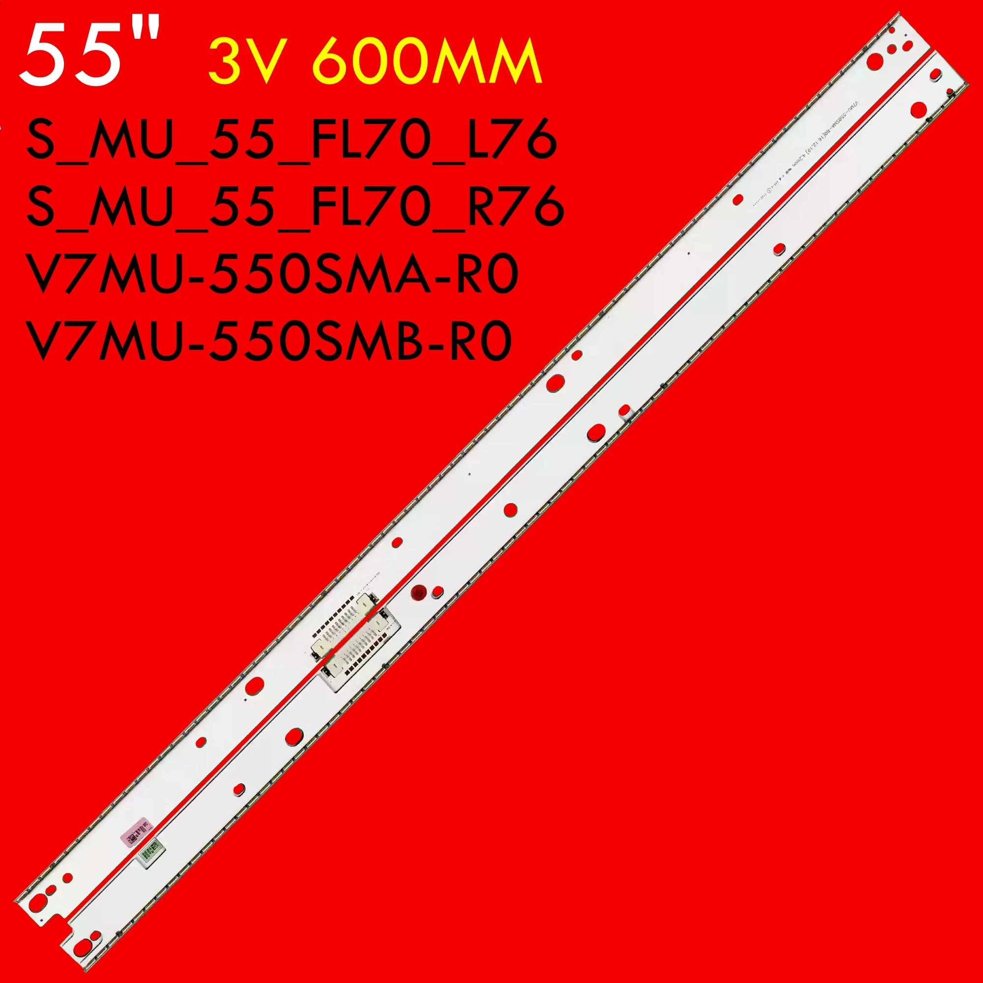 

LED TV Backlight Strip for V7MU-550SMA-R0 V7MU-550SMB-R0 S_MU_55_FL70_L76 S_MU_55_FL70_R76 LM41-00484A LM41-00485A