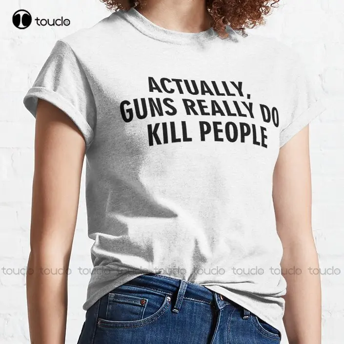 Actually Guns Really Do Kill People Classic T-Shirt Mens Black Shirt Cotton Outdoor Simple Vintag Casual Tee Shirts Xs-5Xl Retro