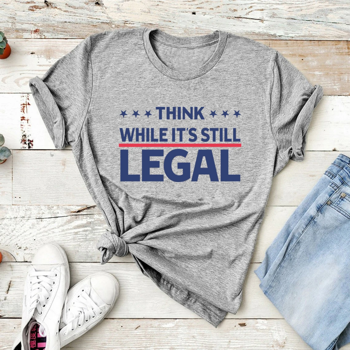 Think While It's Still Legal T Shirt Think America Shirt Think Patriotic T-Shirt Unisex Graphic Tees Streetwear Women Top Tshirt