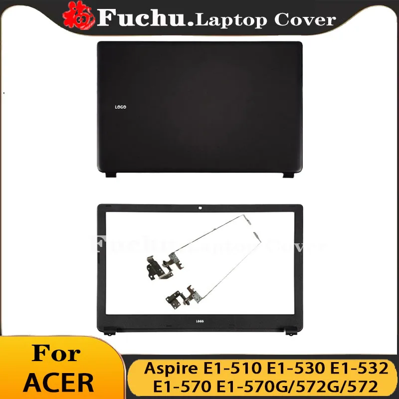 

Laptop Parts For Acer Aspire E1-510 E1-530 E1-532 E1-570 E1-570G/572G/572 LCD Back Cover Front Bezel Hinges Replace Black