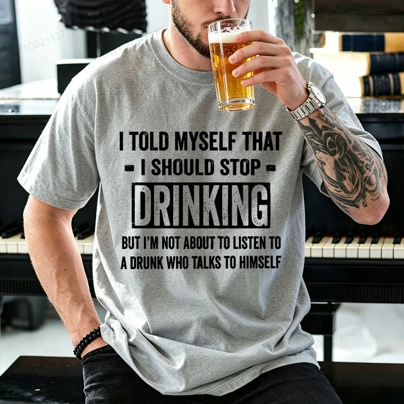 Funny Drinking Shirt T-Shirt I Told Myself To Stop Drinking Graphic Tee T-Shirts Tops Gift for Beer Lover Women Men Short Sleeve