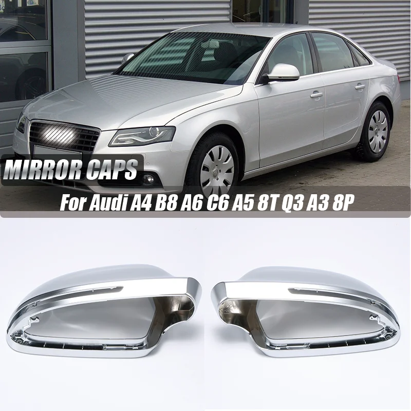 

Chrome Mirror Cover Side Mirror Cap For Audi A4 B8 A6 C6 A5 8T Q3 A3 8P Mirror Housings Premium Matte Silver