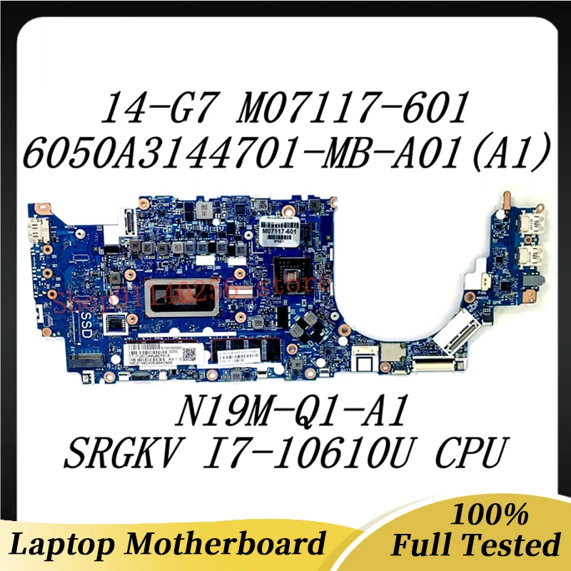 

Mainboard M07117-601 M07117-501 M07117-001 For HP 14 G7 6050A3144701-MB-A01(A1) SRGKV I7-10610U CPU N19M-Q1-A1 100% Tested Good