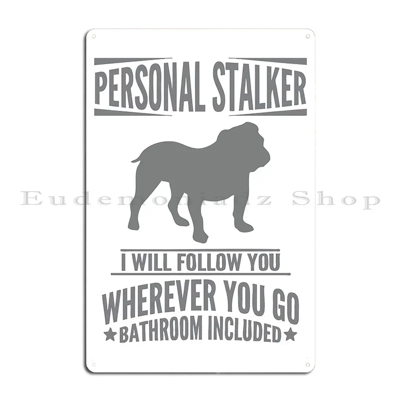 Personal Stalker I Will Follow You Wherever You Go Bathroom Included Metal Sign Party Club Cave Kitchen Create Tin Sign Poster