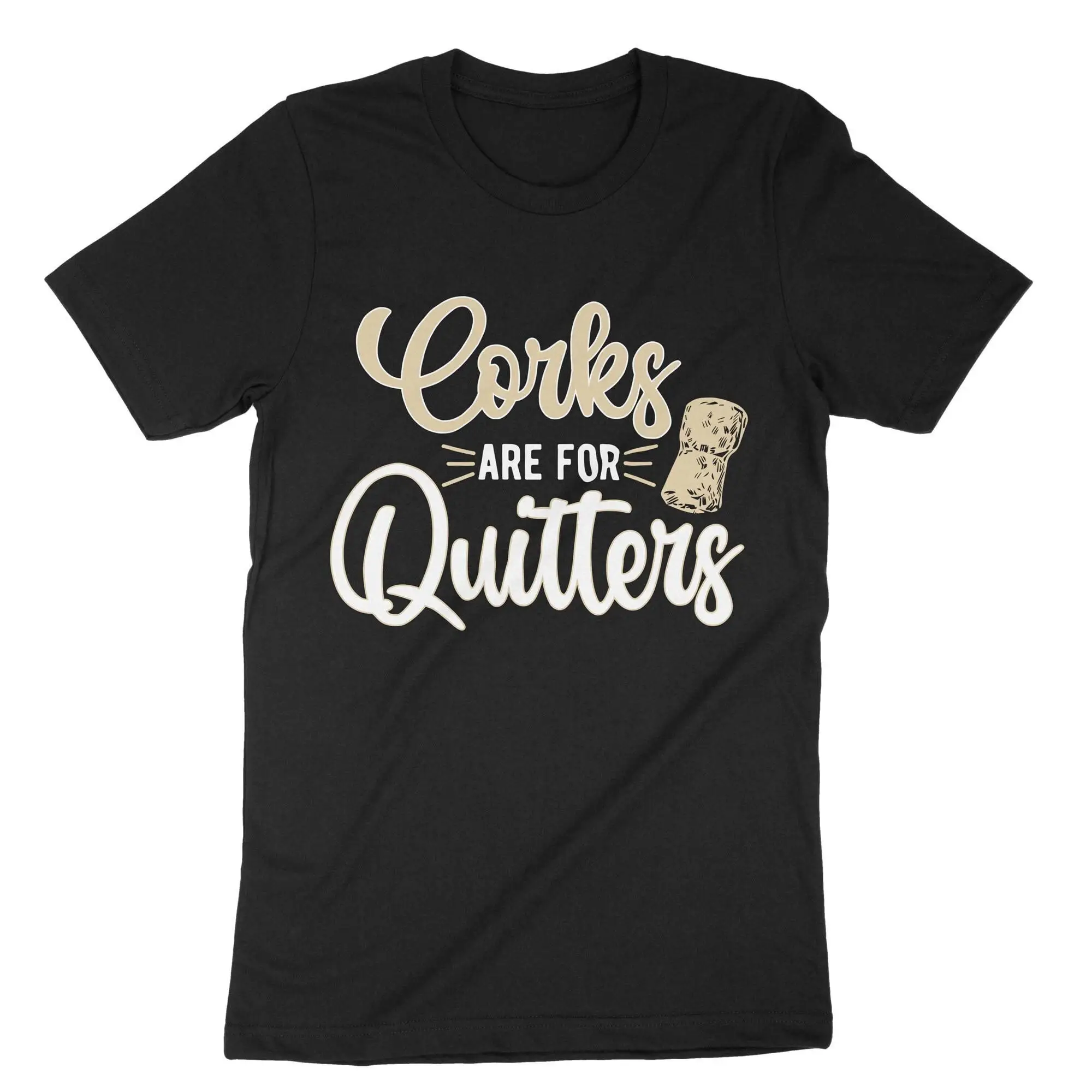 Corks Are For Quitters Funny Wine T Shirt Drinking Party Celebration Outfit Cork Bottle And Goblet