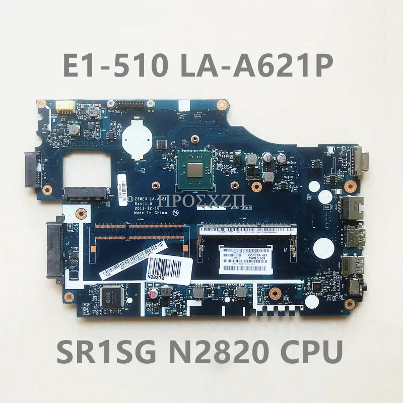 High Quality For Acer E1-510 Laptop Motherboard NBY4711002 Z5WE3 LA-A621P With SR1SG N2820 CPU 100% Full Tested Working Well