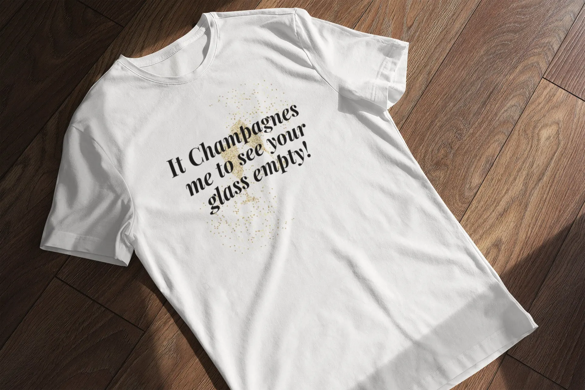 It Champagnes Me to See Your Glass Empty T Shirt Champagne Lover For Her Girls NighT Bachelorette Party Funny