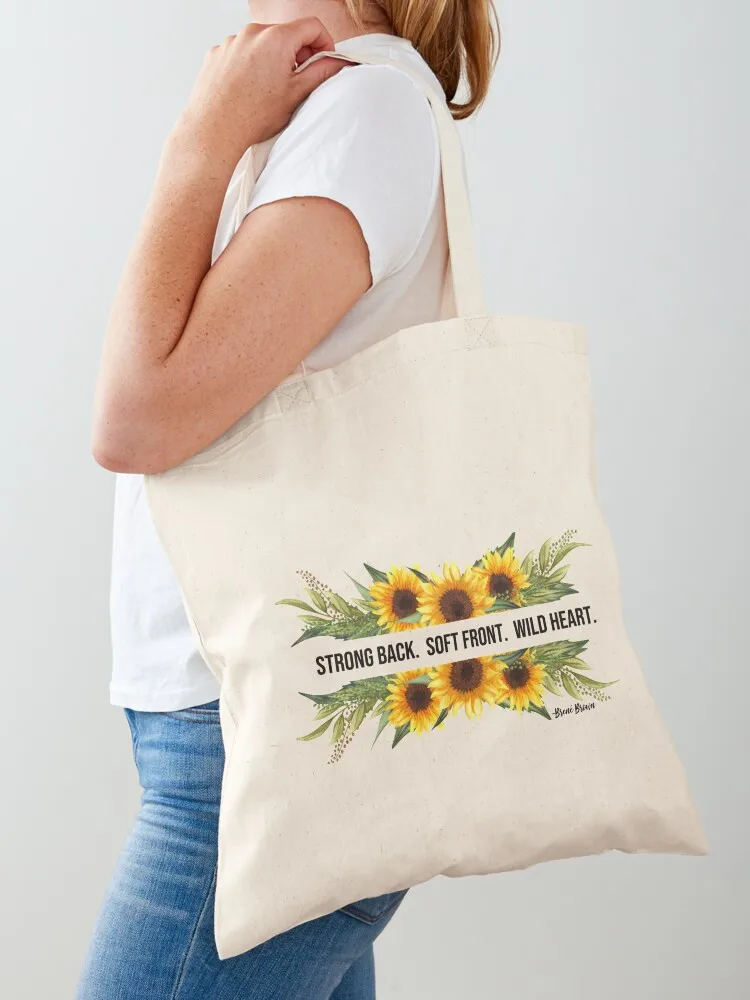 

Strong Back. Soft Front. Wild Heart Brene Brown quote with sunflowers Tote Bag bags luxury women ecological bags