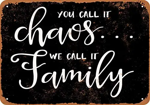 7 x 10 Metal Sign - You Call It Chaos, We Call It Family (Black Background) - Vintage Look