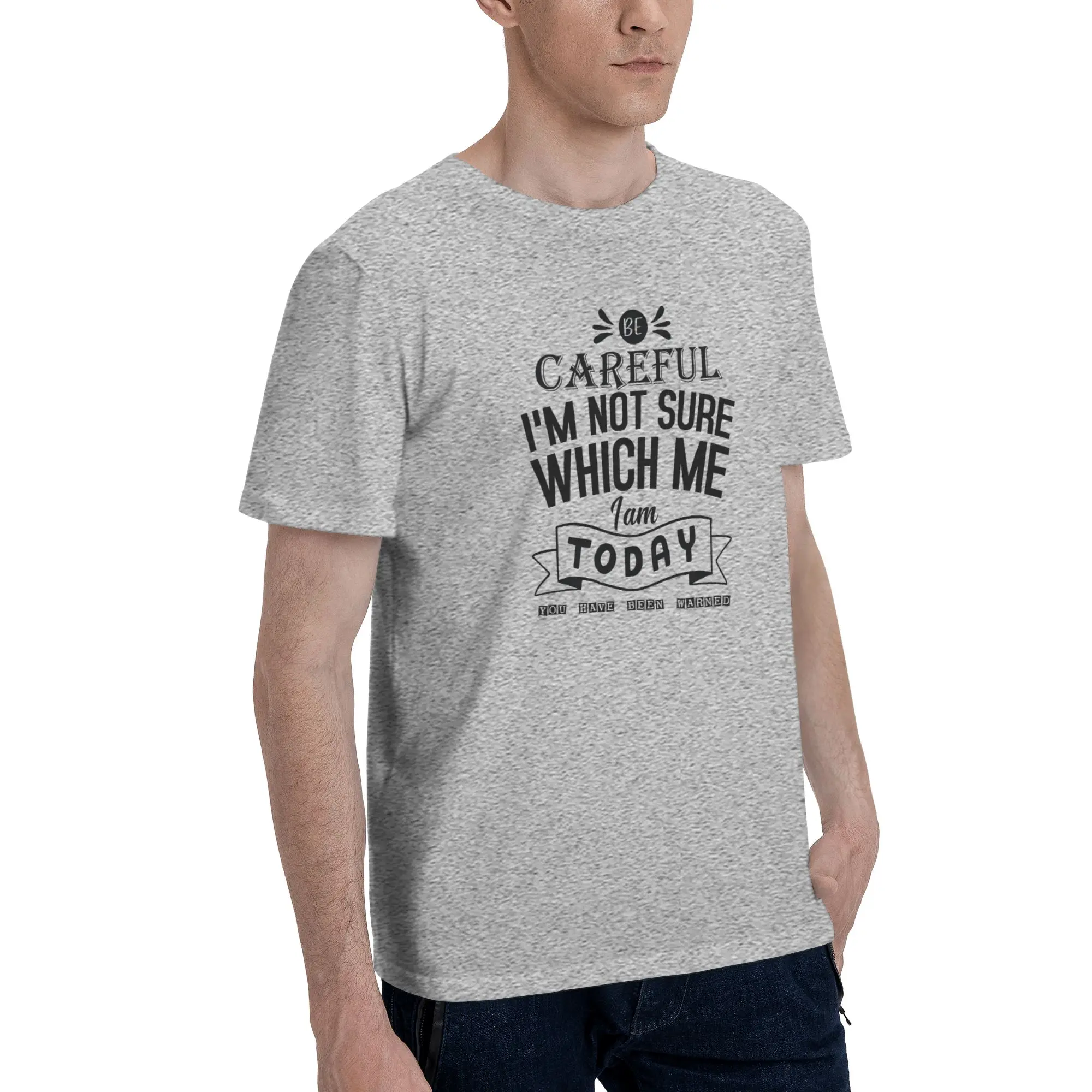 1 Piece Black Graphic Funny 100% Cotton T-Shirt Be Careful I'm Not Sure Which Me I Am Today Tees Tops For Men