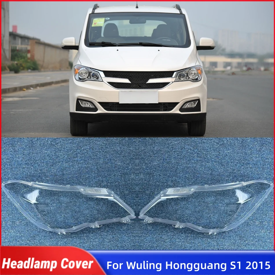 

For Wuling Hongguang S1 2015 Auto Accessories Lights Lens Shell Headlight Shade Car Front Headlight Lens Cover Lights Shell
