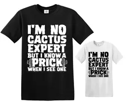 I'M NO CACTUS EXPERT Funny T Shirt Rude Sarcastic Joke Novelty Plus Size