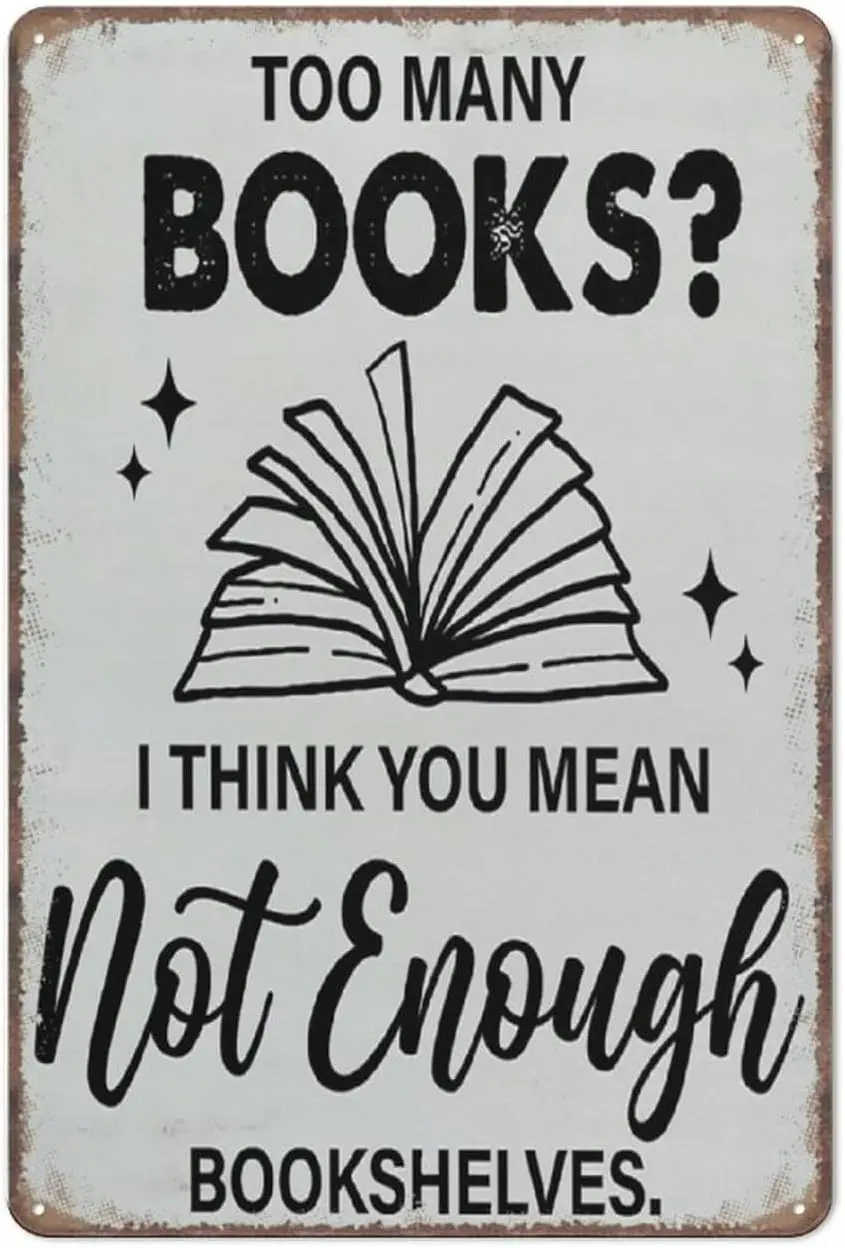 Aikeory Book Sign Decor Sign Too Many Books Not Enough Bookshelves Block Sign Funny Metal Sign Poster Wall Art for Kitchen  sign